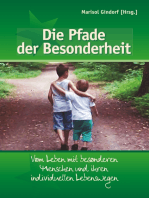 Die Pfade der Besonderheit: Vom Leben mit besonderen  Menschen und ihren  individuellen Lebenswegen