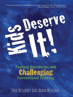 Kids Deserve It: Pushing Boundaries and Challenging Conventional Thinking