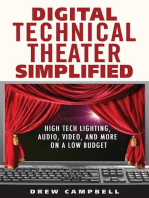 Digital Technical Theater Simplified: High Tech Lighting, Audio, Video and More on a Low Budget