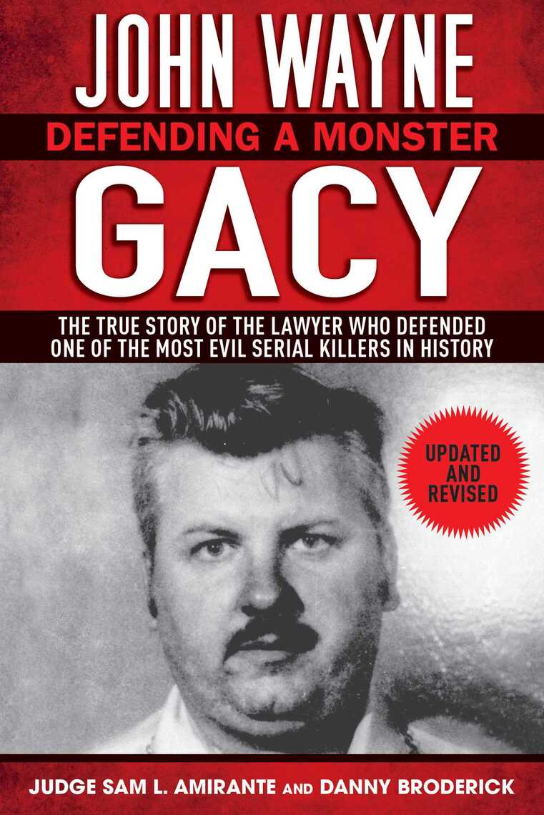 John Wayne Gacy Defending A Monster John Wayne Gacy by Sam L. Amirante and Danny Broderick - Book - Read Online