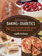 Delicious Baking for Diabetics: 70 Easy Recipes and Valuable Tips for Healthy and Delicious Breads and Desserts