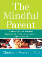 The Mindful Parent: Strategies from Peaceful Cultures to Raise Compassionate, Competent Kids