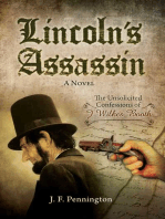 Lincoln's Assassin: The Unsolicited Confessions of John Wilkes Booth