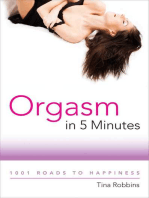 Orgasm in 5 Minutes: 1001 Roads to Happiness
