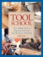 Tool School: The Complete Guide to Using Your Tools from Tape Measures to Table Saws