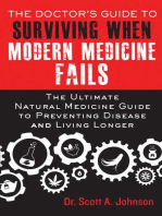 The Doctor's Guide to Surviving When Modern Medicine Fails: The Ultimate Natural Medicine Guide to Preventing Disease and Living Longer