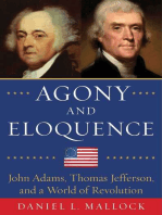 Agony and Eloquence: John Adams, Thomas Jefferson, and a World of Revolution