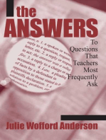 The Answers: To Questions That Teachers Most Frequently Ask