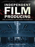 Independent Film Producing: How to Produce a Low-Budget Feature Film