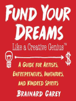 Fund Your Dreams Like a Creative Genius