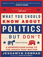 What You Should Know About Politics . . . But Don't, Fourth Edition: A Nonpartisan Guide to the Issues That Matter
