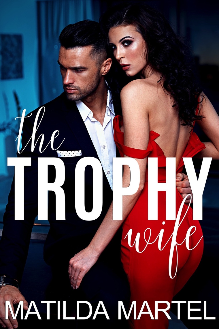 The Trophy Wife by Matilda Martel picture