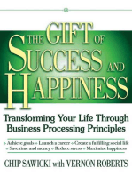 The Gift of Success and Happiness: Transforming Your Life Through Business Process Principles