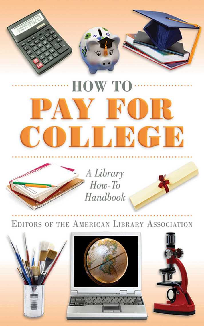 How to Pay for College by Editors of the American Library Association ...