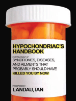 The Hypochondriac's Handbook: Syndromes, Diseases, and Ailments that Probably Should Have Killed You By Now