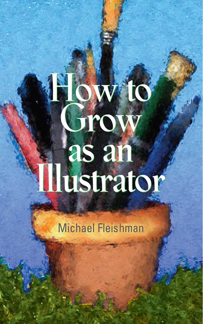 Read How To Grow As An Illustrator Online By Michael Fleishman Books