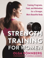 Strength Training for Women: Training Programs, Food, and Motivation for a Stronger, More Beautiful Body
