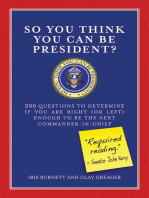 So You Think You Can Be President?: 200 Questions to Determine If You Are Right (or Left) Enough to Be the Next Commander-in-Chief