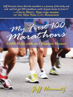 My First 100 Marathons: 2,260 Miles with an Obsessive Runner