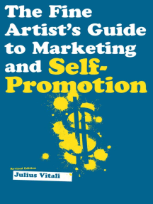 The Fine Artist's Guide to Marketing and Self-Promotion: Innovative Techniques to Build Your Career as an Artist