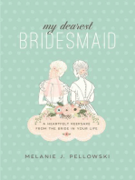 My Dearest Bridesmaid: A Heartfelt Keepsake from the Bride in Your Life