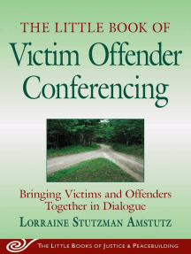 The Little Book of Victim Offender Conferencing: Bringing Victims and Offenders Together In Dialogue