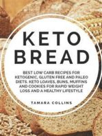 Keto Bread: Best Low Carb Recipes for Ketogenic, Gluten Free and Paloe Diets. Keto Loaves, Buns, Muffins, and Cookies for Rapid Weight Loss and A Healthy Lifestyle