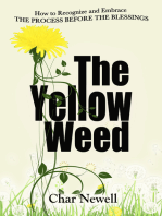 The Yellow Weed: How to Recognize and Embrace the Process Before the Blessings