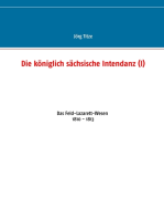 Die königlich sächsische Intendanz (I): Das Feld-Lazarett-Wesen 1810 - 1813