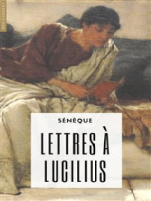 Lisez Lettres A Lucilius De Seneque En Ligne Livres