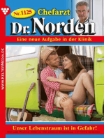 Unser Lebenstraum ist in Gefahr!: Chefarzt Dr. Norden 1125 – Arztroman