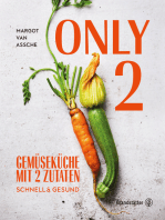 Only Two: Gemüseküche mit zwei Zutaten: schnell & gesund