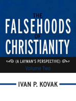The Falsehoods of Christianity: Volume Two: (A Layman's Perspective)