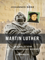 Martin Luther: Der Held von Wittenberg und Worms