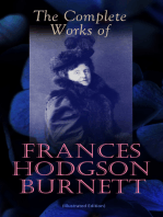 The Complete Works of Frances Hodgson Burnett (Illustrated Edition): Children's Classics, Historical Novels & Short Stories: The Secret Garden, A Little Princess, Little Lord Fauntleroy, The Lost Prince, A Lady of Quality, Queen Crosspatch's Stories, The Good Wolf…