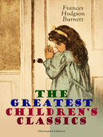 The Greatest Children's Classics (Illustrated Edition): Adventure Classics, Biographical Books, Fairy Tales, Ghost Stories & Fables: A Little Princess, Little Lord Fauntleroy, The Lost Prince, Sara Crewe, Editha's Burglar, In the Closed Room, The Good Wolf, The Cozy Lion…