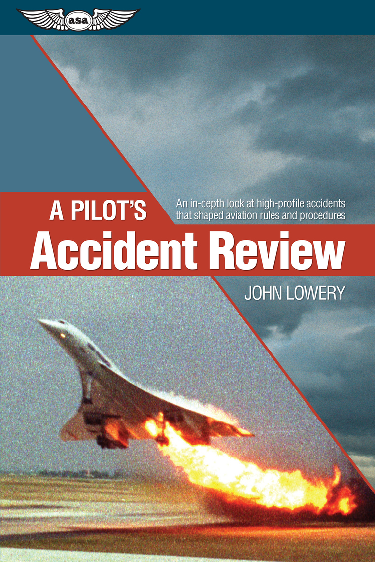 Read A Pilot's Accident Review Online by John Lowery and William B. Scott Books