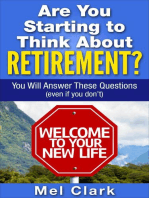 Are You Starting to Think About Retirement? You Will Answer These Questions (Even If You Don’t): Thinking About Retirement, #1