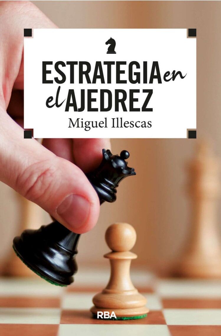 Estrategia en el ajedrez de Miguel Illescas Libro Leer en línea