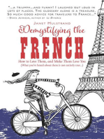 Demystifying the French: How to Love Them, And Make Them Love You