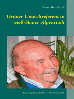 Grüner Umweltreferent in weiß-blauer Alpenstadt: Erinnerungen an siebzehn Jahre im Stadtrat von Bad Reichenhall 1997-2014