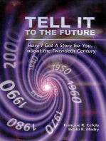 Tell It To The Future Have I Got a Story for You about The Twentieth Century