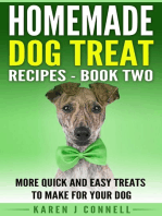 Homemade Dog Treat Recipes Book 2- More Quick and Easy Treats to Make for Your Dog: Homemade Dog Treat Recipes, #2