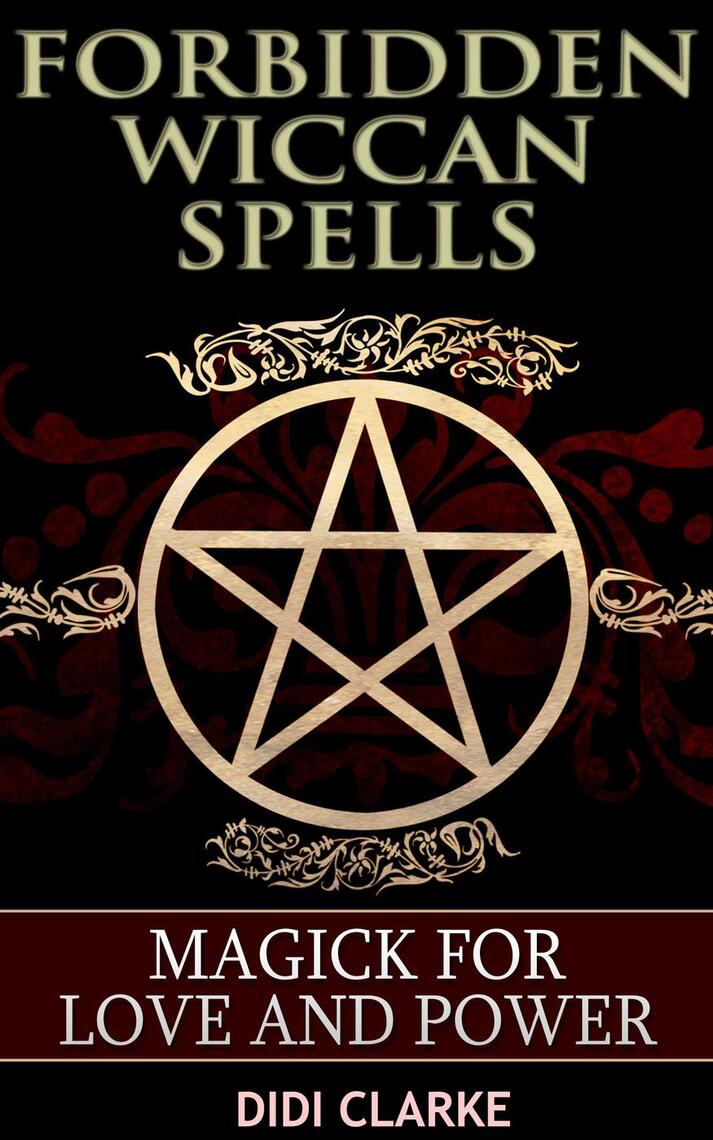 All My Abilities Are Forbidden Spells Forbidden Wiccan Spells: Magick for Love and Power by Didi Clarke