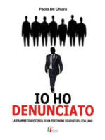 Io ho denunciato. La drammatica vicenda di un testimone di giustizia italiano