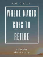 Where Magic Goes to Retire: Another Short Story