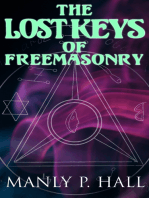 The Lost Keys of Freemasonry: Esoteric Study of the Infamous Secret Society