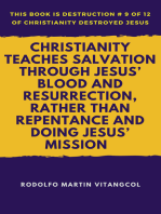 Christianity Teaches Salvation Through Jesus’ Blood and Resurrection, Rather Than Repentance and Doing Jesus’ Mission