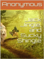 Jack Jingle, and Sucky Shingle