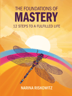 The Foundations of Mastery: 12 Steps to a Fulfilled Life